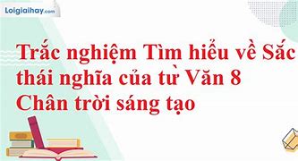 Từ Sắc Thái Có Nghĩa Là Gì